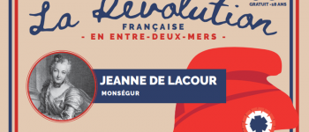 Visite guidée théâtralisée : Vivez la Révolution française en Entre-deux-Mers à Monségur Monségur